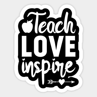 Teach love inspire teacher appreciation day gifts Sticker